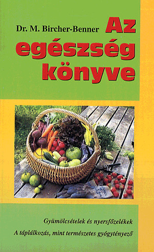 Az egészség könyve - gyümölcsételek és nyersfőzelékek