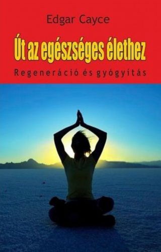 Út az egészséges élethez - regeneráció és gyógyítás