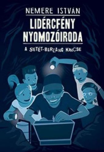 A Setét-barlang kincse - Lidércfény Nyomozóiroda 2.