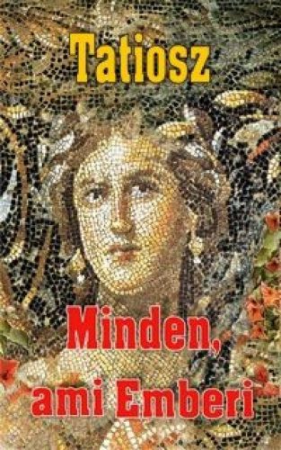 Minden, ami Emberi - Minden, ami az Élet