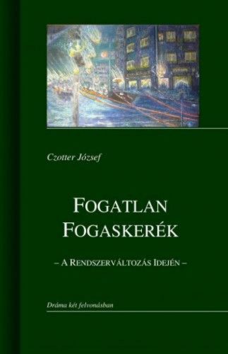 Fogatlan fogaskerék - A rendszerváltozás idején