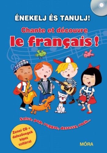 ÉNEKELJ ÉS TANULJ! Chante et découvre le français!