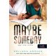 Maybe Someday - Egy nap talán