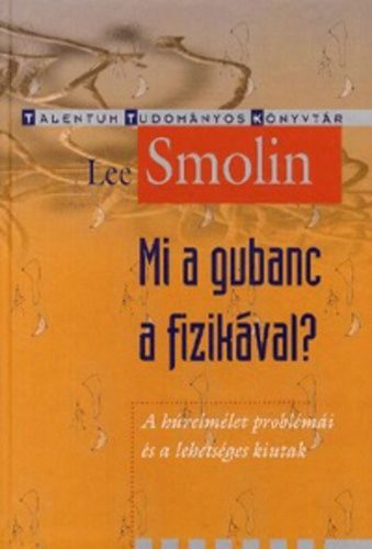 Mi a gubanc a fizikával? - A húrelmélet problémái és a lehetséges kiutak