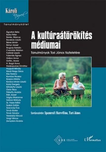 A kultúraátörökítés médiumai – Tanulmányok Tari János tiszteletére