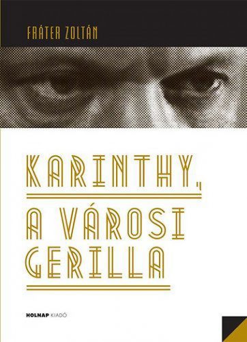 Karinthy, a városi gerilla