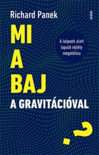 Mi a baj a gravitációval?