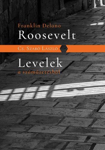 F.D.Roosevelt; Levelek a száműzetésből