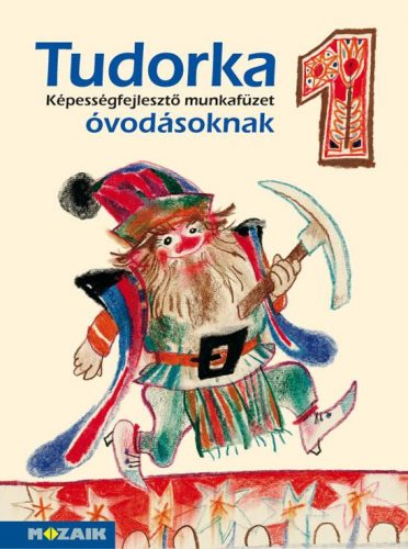 Tudorka 1. - képességfejlesztő munkafüzet óvodásoknak