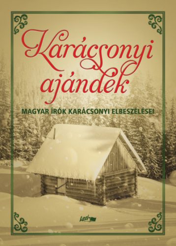 Karácsonyi ajándék - Magyar írók karácsonyi elbeszélései