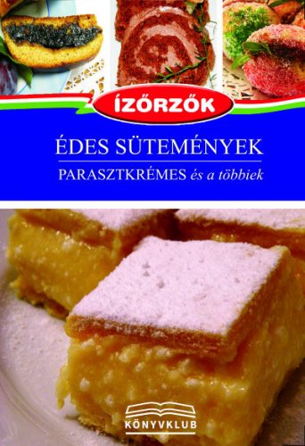 Édes sütemények - Parasztkrémes és a többiek