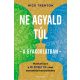 Ne agyald túl - a gyakorlatban - Munkafüzet a Ne agyald túl című nemzetközi bestsellerhez