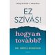 Ez szívás - hogyan tovább?