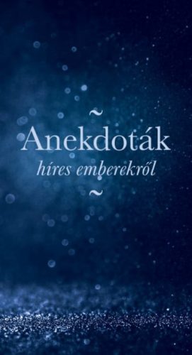 Anekdoták híres emberekről