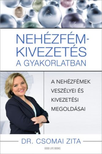 Nehézfém-kivezetés a gyakorlatban - A nehézfémek veszélyei és kivezetési megoldásai