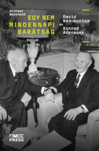 Egy nem mindennapi barátság - David Ben-Gurion és Konrad Adenauer