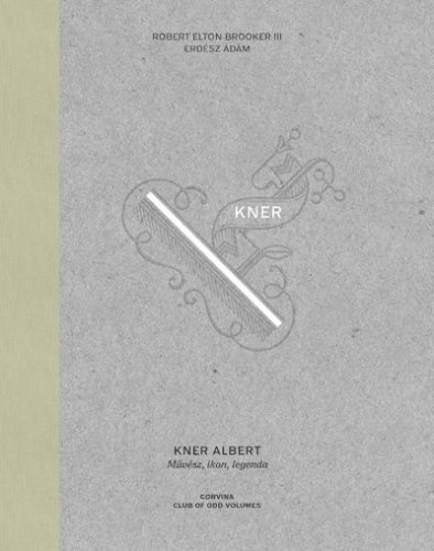 Kner Albert - Művész, ikon, legenda