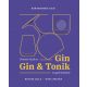 Ultimate Guide to Gin - Gin&Tonik és egyéb koktélok - Bővített kiadás