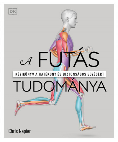 A futás tudománya - Kézikönyv a hatékony és biztonságos edzésért