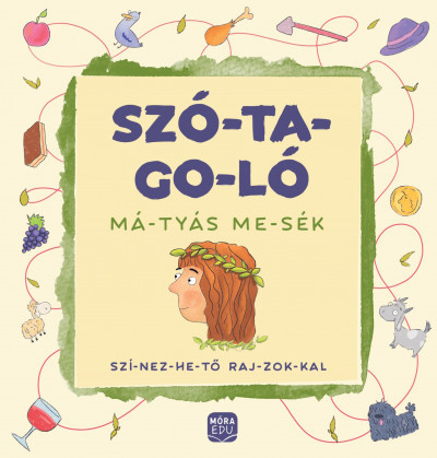 Szó-ta-go-ló: Má-tyás me-sék