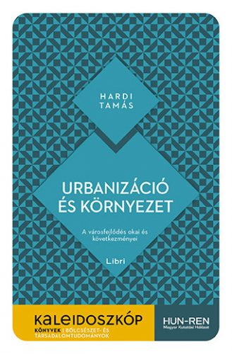 Urbanizáció és környezet - A városfejlődés okai és következményei