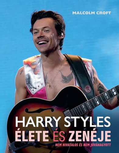 Harry Styles élete és zenéje