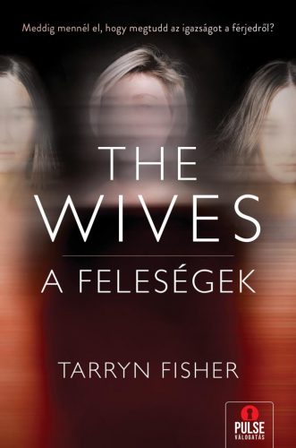 The Wives - A Feleségek