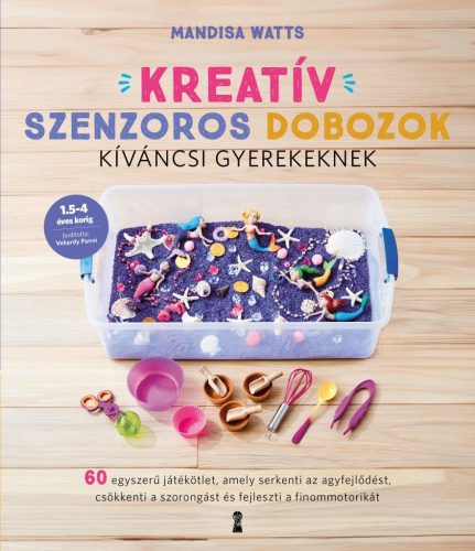 Kreatív szenzoros dobozok kíváncsi gyerekeknek