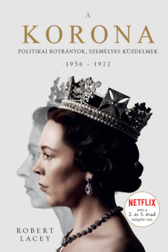 A Korona - The Crown 2. - Politikai botrányok, személyes küzdelmek 1956-1977