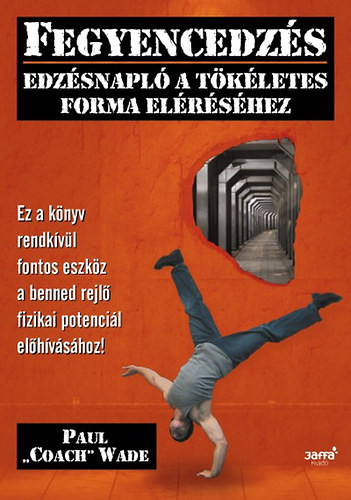 Fegyencedzés - Edzésnapló a tökéletes forma eléréséhez