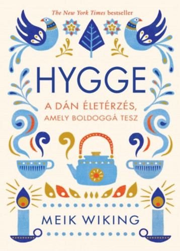 Hygge - A dán életérzés, amely boldoggá tesz