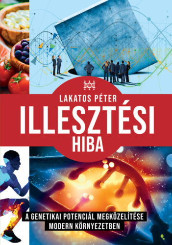 Illesztési hiba - A genetikai potenciál megközelítése modern környezetben