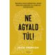 Ne agyald túl! - Módszerek a stressz csökkentésére, a negatív gondolatok elengedéséhez és a jelenre való összpontosításhoz