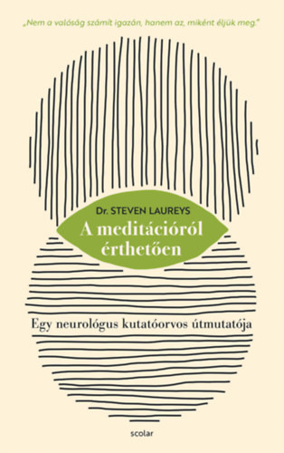 A meditációról érthetően - Egy neurológus kutatóorvos útmutatója