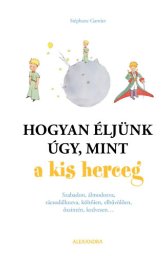 Hogyan éljünk úgy, mint a kis herceg