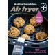 Air fryer - A sütés forradalma - 120 recept forró levegős sütőhöz