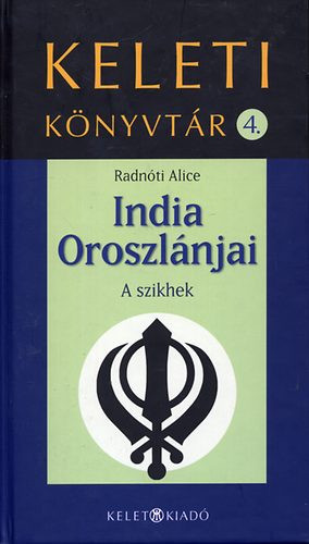 India oroszlánjai - A szikhek - Keleti könyvtár 4.